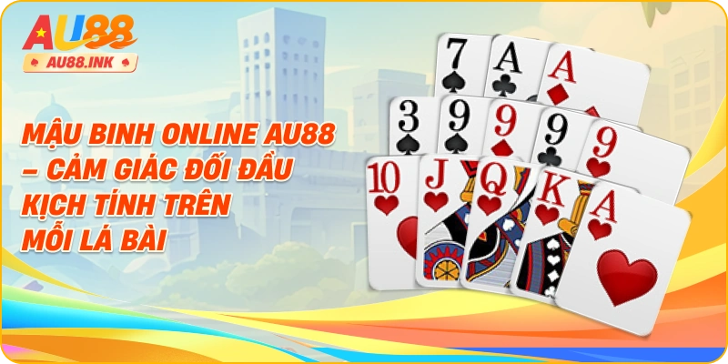 Mậu Binh Online – Cảm Giác Đối Đầu Kịch Tính Trên Mỗi Lá Bài